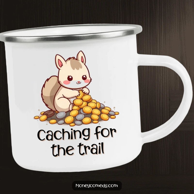 Funny squirrel camping mug featuring a kawaii character burying coins, perfect for enjoying drinks outdoors humorously.