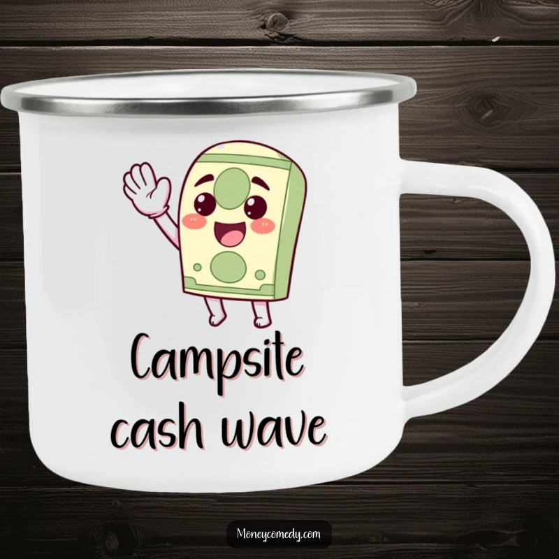 Funny Kawaii Dollar Bill Camping Mug showing a cheerful dollar bill character waving, perfect for hot or cold drinks outdoors.